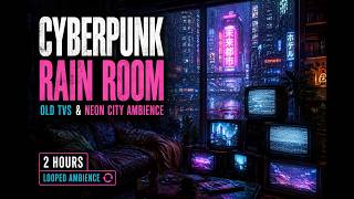 Old TVs In A Rainy Future City 🌧️ Cyberpunk Ambient Loop