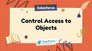 06. Control Access to Objects | Admin Certification Preparation | Intermediate| Salesforce