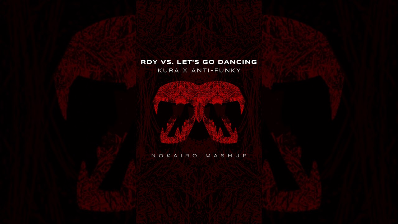 KURA x Anti-Funky - RDY vs. Let's Go Dancing (NOKAIRO Mashup) #Shorts