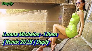 Lorena Michelon - Libera [ Remix 2018 ] Duply