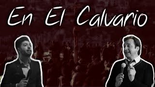 “CRÓNICAS DE LA CRUZ” | “En El Calvario” | Lolo De Extremadura Y Cristian De Pan Bendito #20