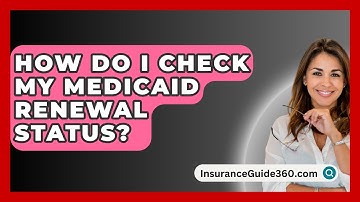 How Do I Check My Medicaid Renewal Status? - InsuranceGuide360.com