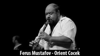 Ferus Mustafov - Orient Cocek