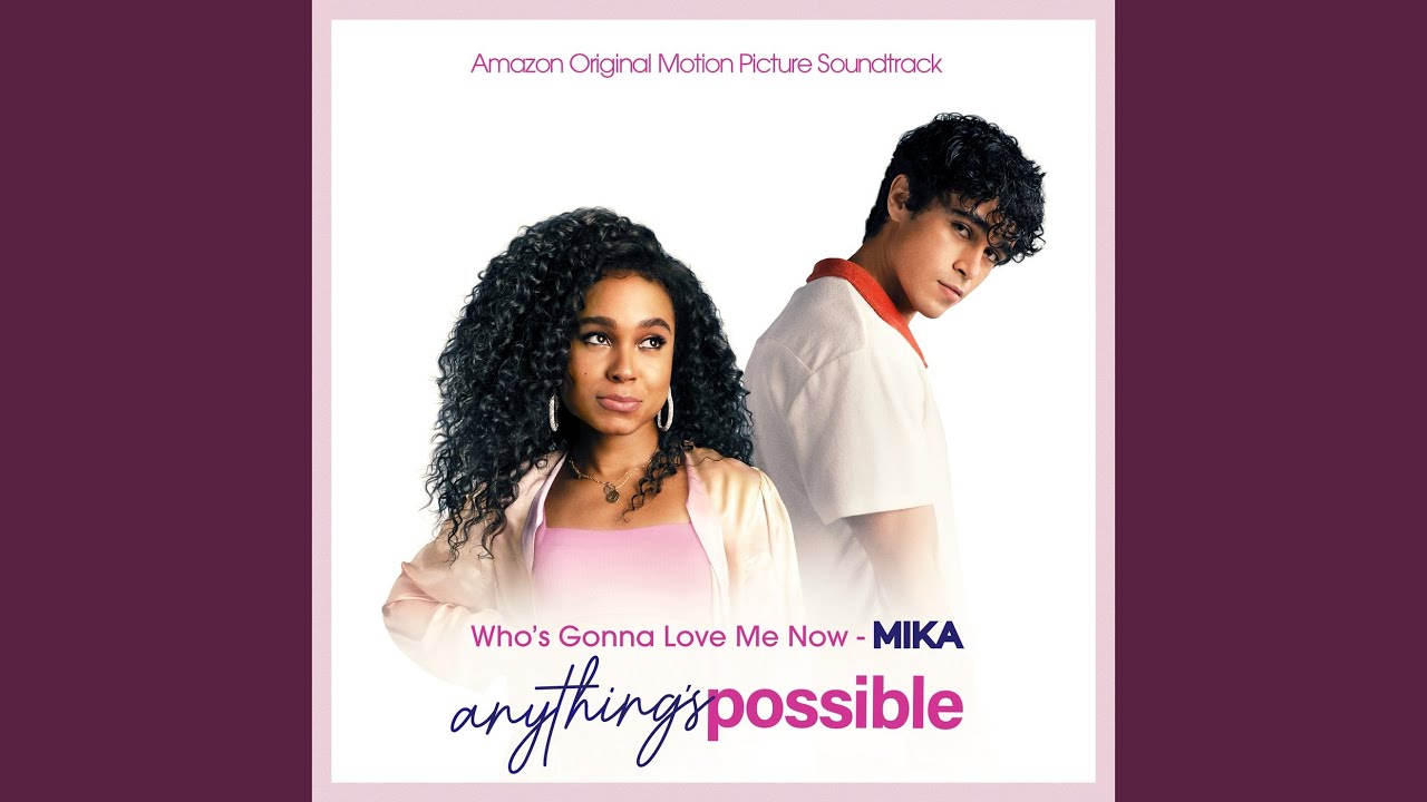 Who's Gonna Love Me Now (From Anything's Possible (Motion Picture