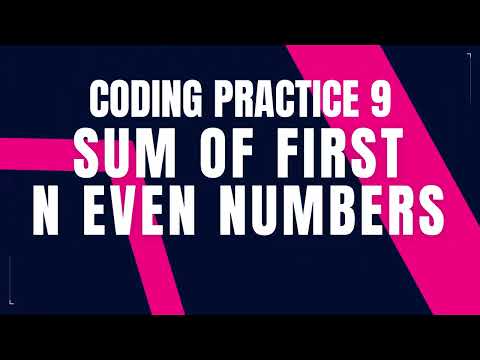 Sum of First N Even Numbers | Coding Practice 9  | Nxtwave ccbp | Python Coding Tips Tricks | Python