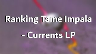 Ranking Tame Impala - Currents LP