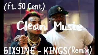 6ix9ine - KINGS (feat. 50 Cent) (Clean Remix) (Read Desc.)