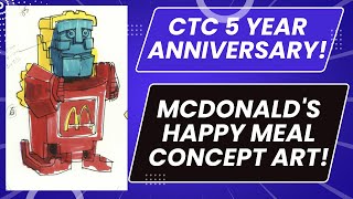 Never-Before-Seen McDonalds Happy Meal Concepts + 5 Year CTC Anniversary!