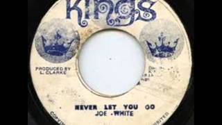 Joe White - Never let you go