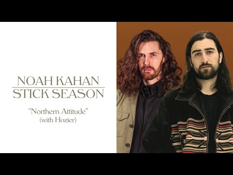 Noah Kahan, Hozier - Northern Attitude (Lyric Video)