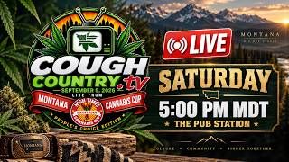 🌿🔥 COUGH COUNTRY TV IS LIVE FROM MONTANA!