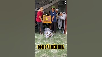Con Gái Tiễn Cha Lần Cuối