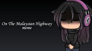 ||On The Malaysian Highway||meme||Black Moony|| screenshot 2