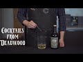 Recreated - Wild West Cocktails from Deadwood