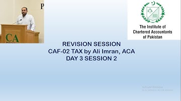 Revision Session CAF 02 TAX by Ali Imran DAY 3 SESSION 2