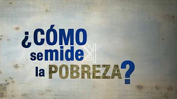 ¿Cómo medir la pobreza?