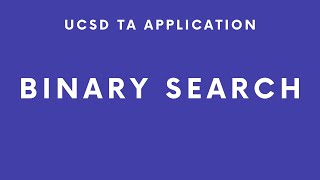 UCSD TA Application | Binary Search