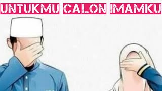PUISI UNTUKMU CALON IMAMKU