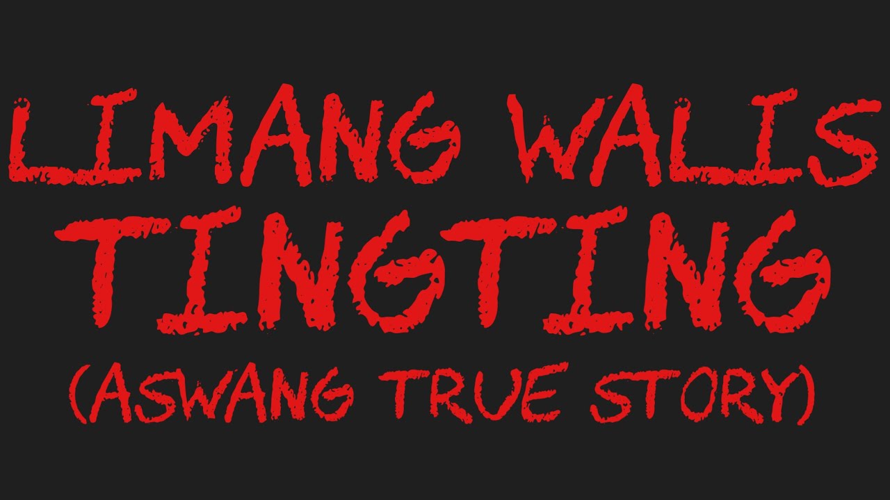 LIMANG WALIS TINGTING (Aswang True Story)