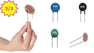 Photoresistor, Thermistor and Varistor (LDR, NTC, PTC, VDR) | Resistance Types 3/3