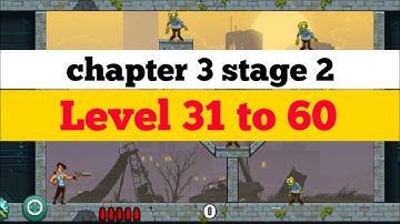 stupid zombies chapter 3 stage 2 Level 31 to 60 compl.....