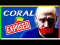 CORAL BET EXPOSED
