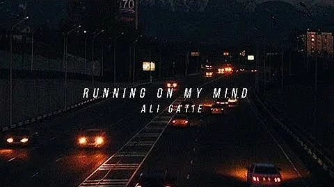 Ali Gatie-Running On My Mind (slowed+reverb+lyrics)