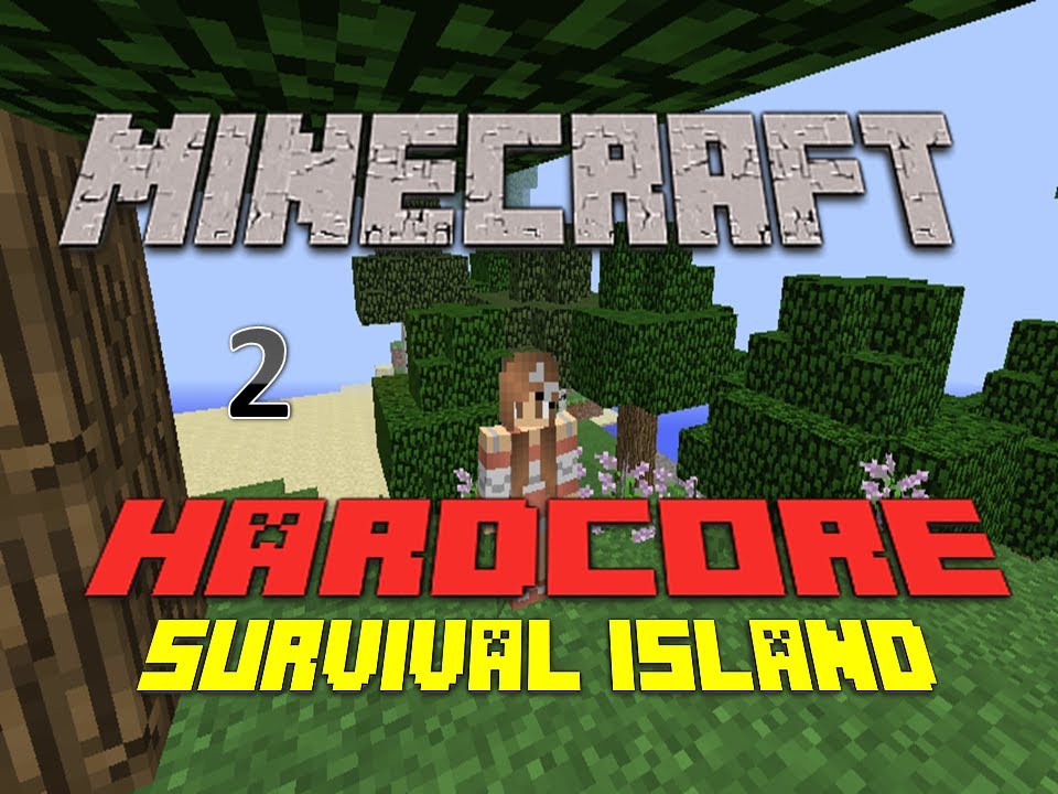 MINECRAFT - HARDCORE SURVIVAL ISLAND - PART 2 - YouTube