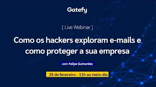 Como os hackers exploram e-mails e como proteger a sua empresa