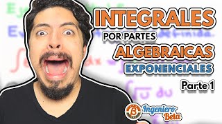 Integrals by Parts / Algebraic Exponentials / Part 1