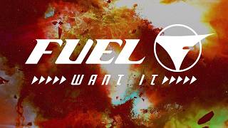 Fuel - Want It (Official Lyric Video)