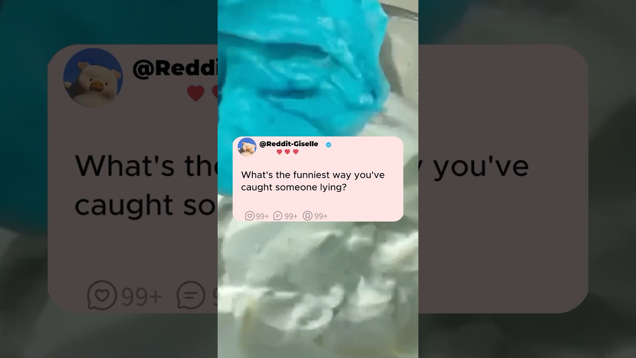 What's the funniest way you've caught someone lying?