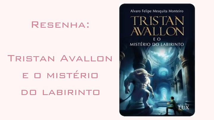 RESENHA DO LIVRO: TRISTAN AVALLON E O MISTÉRIO DO LABIRINTO