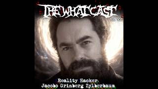 The What Cast #502 - Reality Hacker: Jacabo Grinberg