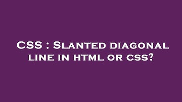 CSS : Slanted diagonal line in html or css?