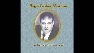 Roger Lasher Nortman - Sym. No. 5, G-Sharp Min.: I. Struggle, Moderato allegro (Original Audio)