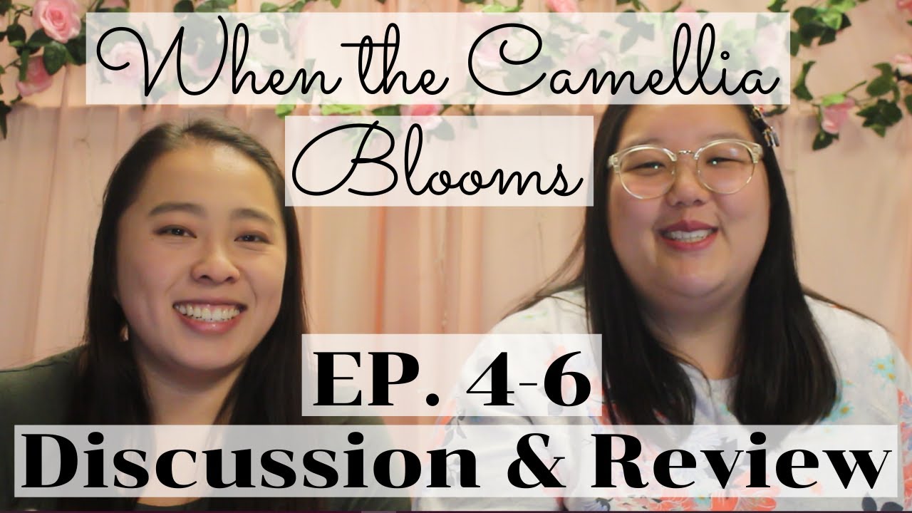 When the Camellia Blooms EP. 46 Discussion & Review YouTube