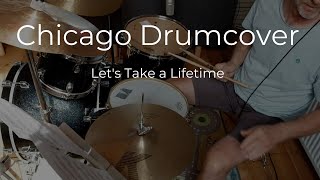 Let’s take a Lifetime (outro) - Chicago (drumcover - Tris Imboden)