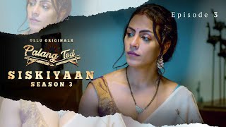 Palangtod Siskiyaan Season 3 Episode 3 Web Series Story Review Ullu App I #Palangtod #Siskiyaan