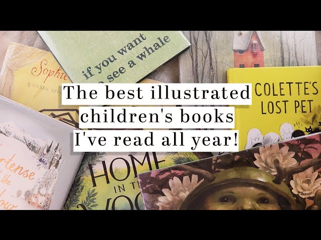 Detailed reviews of the BEST illustrated children's books I've read all year class=