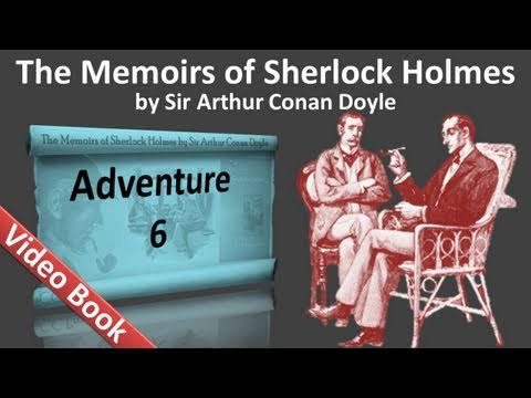 Adventure 06 - The Memoirs of Sherlock Holmes by Sir Arthur Conan Doyle