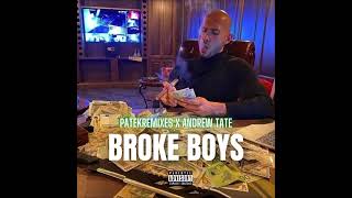 Andrew Tate - Broke Boys [Official Audio] (Remix By PatekRemixes)