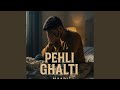 Pehli Ghalti by MAADI 🎶 (2025)