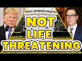 White House: This is Not Life Threatening for Most People (Do You Agree)