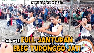 #Part1 Full Janturan‼️EBEG TURONGGO JATI || Kemranggon Susukan