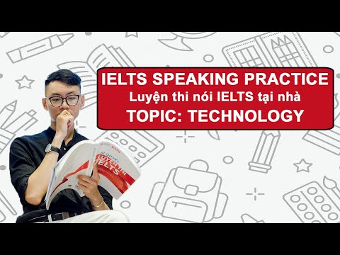 The IELTS Show - Speaking practice! Luyện nói IELTS tại nhà | Topic: Technology