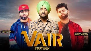Vair | Ranjit Bawa | Byg Byrd | Sunny Malton | New Punjabi Song | Adhi Raat Ranjit Bawa | Gabruu