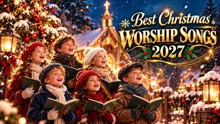 Best Traditional Christmas Carols 2027 🎄 Silent Night, O Holy Night & Hark! The Herald Angels Sing