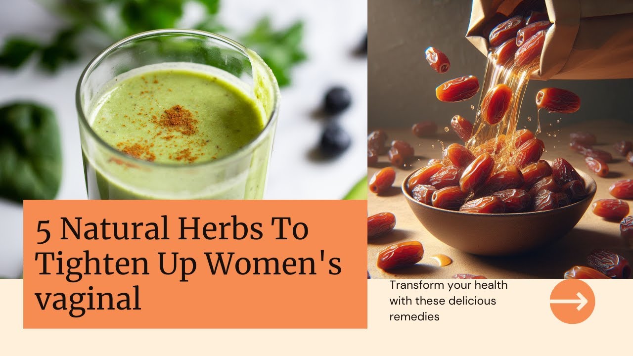 "5 Natural Ways and herbs to Tighten Up: Women's vaginal Health Secrets