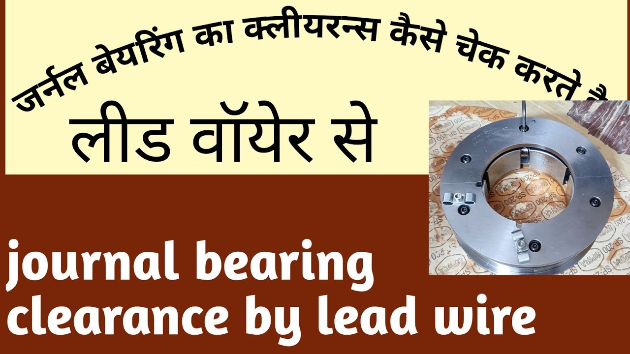 How To Check Clearance By Lead Wire journal Bearing Ka Clearance Kese how-to-check-clearance-by-lead-wire-journal-bearing-ka-clearance-kese